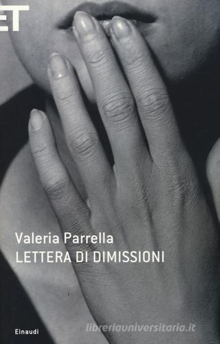 Lettera di dimissioni di Valeria Parrella edito da Einaudi
