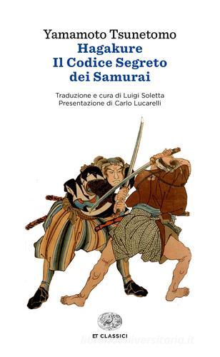 Hagakure. Il codice segreto dei samurai di Yamamoto Tsunetomo edito da Einaudi