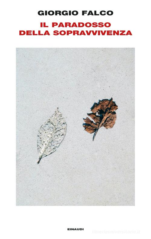 Libro Il paradosso della sopravvivenza di Giorgio Falco Supercoralli di Einaudi