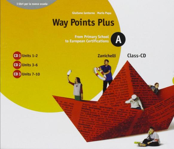 Way points plus. Yellow edition. 10 Cd Audio. Per le Scuole superiori di Giuliano Iantorno, Mario Papa edito da Zanichelli