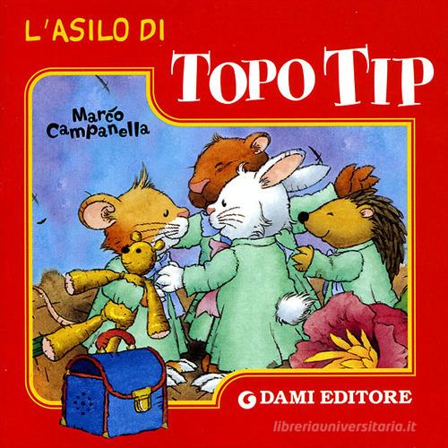 L' asilo di Topo Tip. Ediz. illustrata edito da Dami Editore