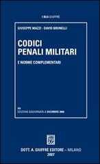 Codici penali militari e norme complementari di Giuseppe Mazzi, David Brunelli edito da Giuffrè