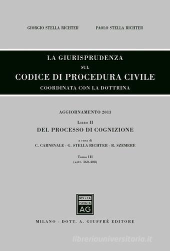 La giurisprudenza sul codice di procedura civile. Coordinata con la dottrina edito da Giuffrè
