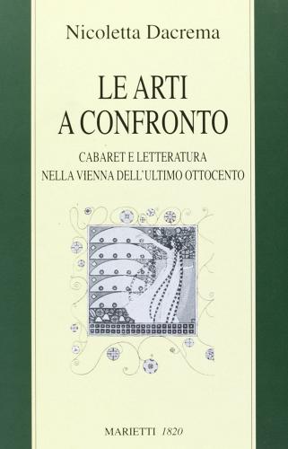 Le arti a confronto di Nicoletta Dacrema edito da Marietti