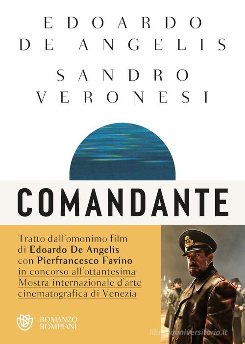Comandante di Sandro Veronesi, Edoardo De Angelis edito da Bompiani