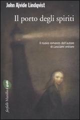 Il porto degli spiriti di John A. Lindqvist edito da Marsilio