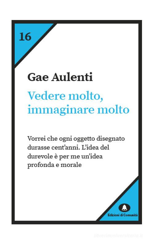 Vedere poco, immaginare molto di Gae Aulenti edito da Edizioni di Comunità