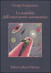 Lo scandalo dell'osservatorio astronomico di Giorgio Scerbanenco edito da Sellerio Editore Palermo