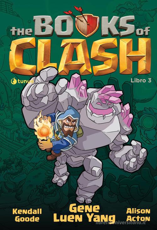 The Books of Clash. Le leggende leggendarie delle leggendarissime imprese vol. 3 di Gene Luen Yang edito da Tunué