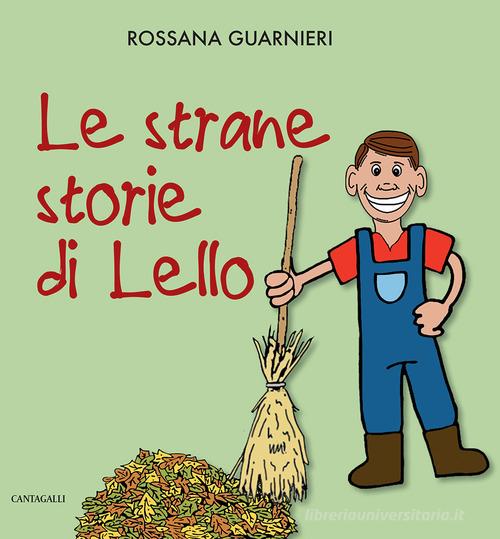 Le strane storie di Lello. Ediz. a colori di Rossana Guarnieri edito da Cantagalli