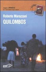 Quilombos. Viaggio in Brasile fra i discendenti degli schiavi di Roberto Marazzani edito da EDT