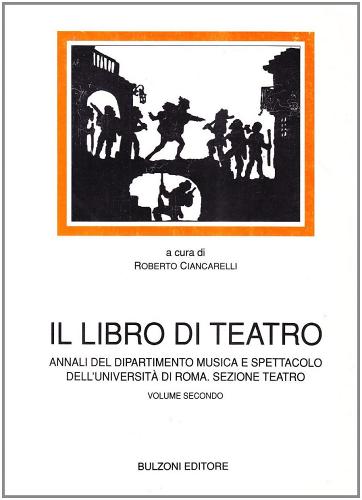 Il libro di teatro. Annali del Dipartimento musica e spettacolo de ll'Università di Roma vol.2 edito da Bulzoni