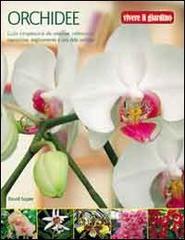 Orchidee. Ediz. illustrata di David Squire edito da Il Castello