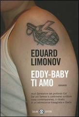 Eddy-baby ti amo di Eduard Limonov edito da Salani