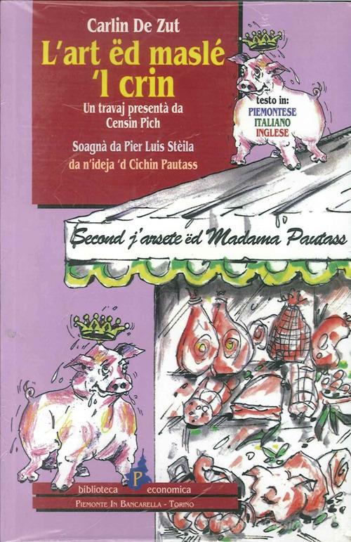 L' art ëd maslé 'l crin di Carlin De Zut edito da Il Punto PiemonteinBancarella