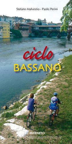 Ciclo Bassano. In bicicletta a Bassano del Grappa e nei dintorni di Paolo Perini, Stefano Malestio edito da Inveneto