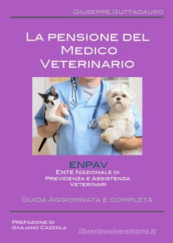 La pensione del medico veterinario di Giuseppe Guttadauro edito da Youcanprint