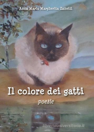 Il colore dei gatti di Anna Maria Margherita Zanetti edito da Youcanprint
