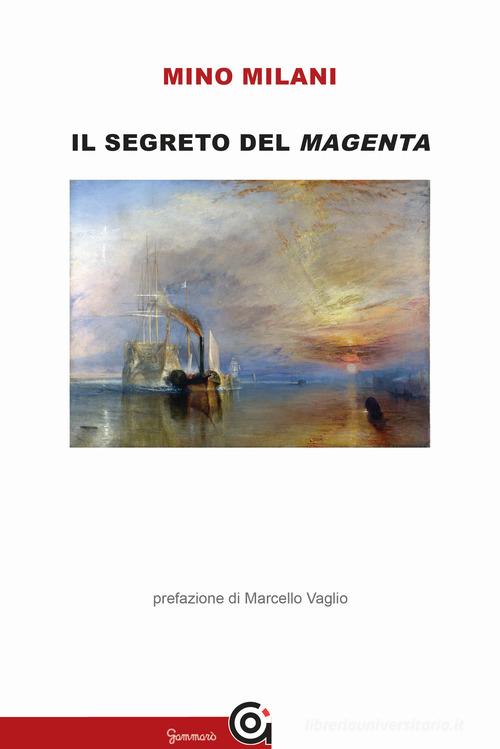 Libro Il segreto del Magenta di Mino Milani Classici di Gammarò Edizioni