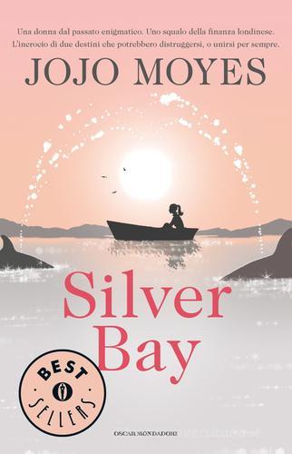 Silver Bay di Jojo Moyes edito da Mondadori