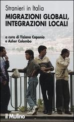 Stranieri in Italia. Migrazioni globali, integrazioni locali edito da Il Mulino