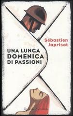 Una lunga domenica di passioni di Sébastien Japrisot edito da Rizzoli