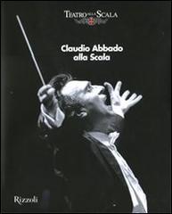 Claudio Abbado alla Scala edito da Rizzoli