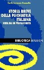 Storia breve della psichiatria italiana vista da un protagonista di Carlo L. Cazzullo edito da Elsevier