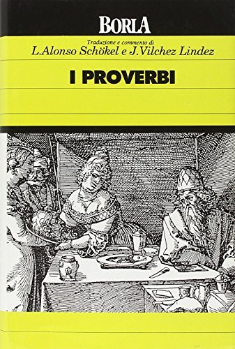 I Proverbi di Luis Alonso Schökel, José Vilchez Lindez edito da Borla