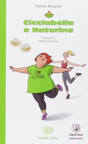 Cicciabella e Naturina. Con espansione online di Bonariva edito da Einaudi Scuola