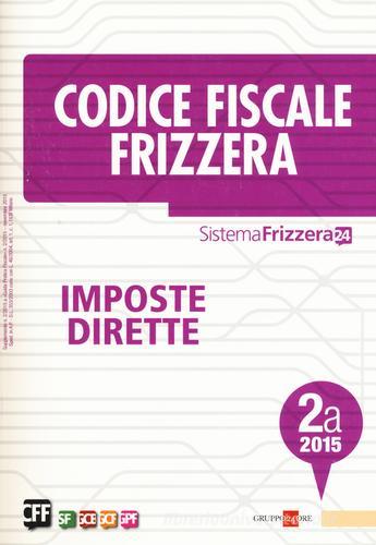 Codice fiscale Frizzera vol. 2A: Imposte dirette edito da Il Sole 24 Ore