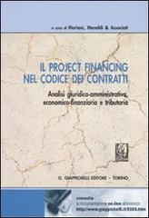 Il project financing nel codice dei contratti. Analisi giuridico-amministrativa, economica-finanziaria e tributaria edito da Giappichelli