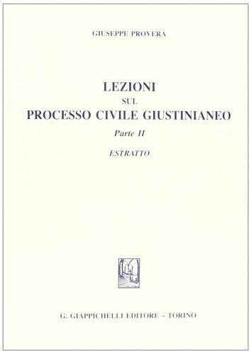 Lezioni sul processo civile giustinianeo. Estratto vol.2 di Giuseppe Provera edito da Giappichelli