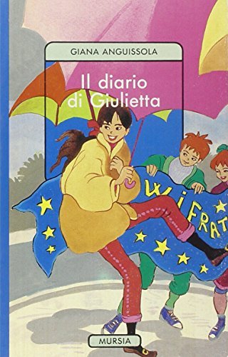 Il diario di Giulietta di Giana Anguissola edito da Ugo Mursia Editore