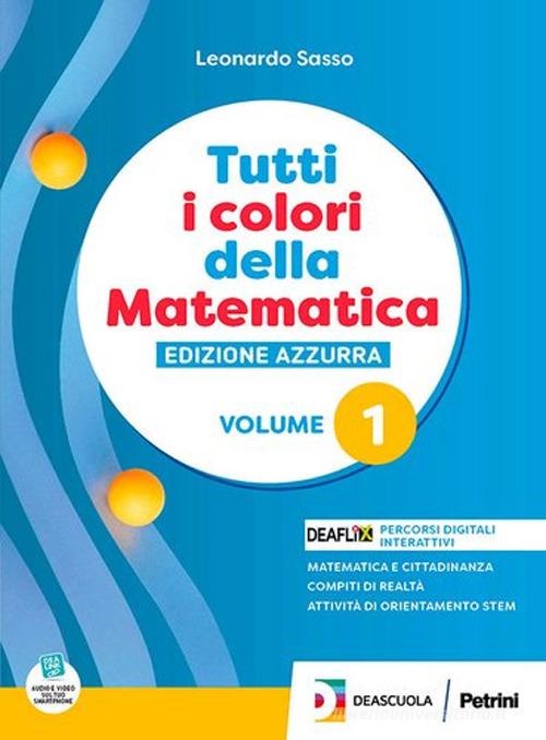 Tutti i colori della matematica. Ediz. azzurra. Con Quaderno. Per le Scuole superiori. Con espansione online vol. 2 di Leonardo Sasso edito da Petrini