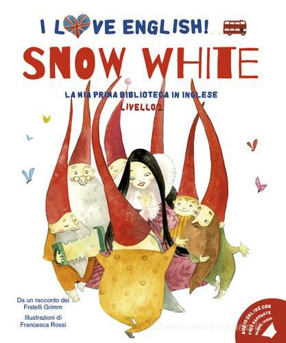 Snow White da un racconto dei fratelli Grimm. Livello 2. Ediz. italiana e inglese. Con audiolibro di Jacob Grimm, Wilhelm Grimm edito da White Star