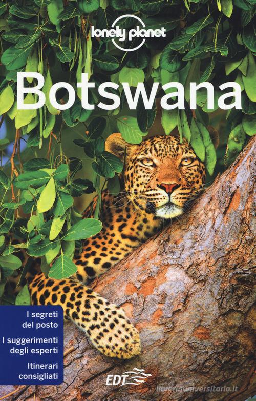 Botswana di Anthony Ham, Trent Holden edito da Lonely Planet Italia