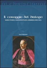 Il coraggio del dialogo. Mario Sturzo, vescovo di Piazza Armerina (1903-1941) di Luca Crapanzano edito da Il Pozzo di Giacobbe