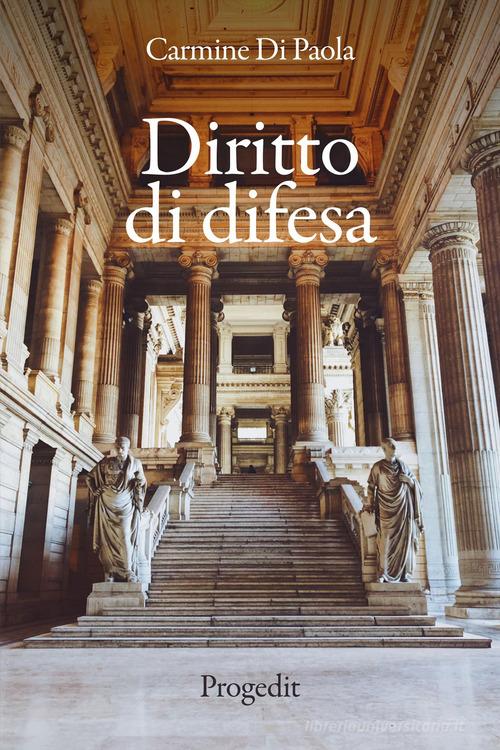 Diritto di difesa di Carmine Di Paola edito da Progedit