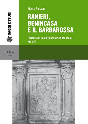 Ranieri, Benincasa e il Barbarossa di Mauro Ronzani edito da Pisa University Press