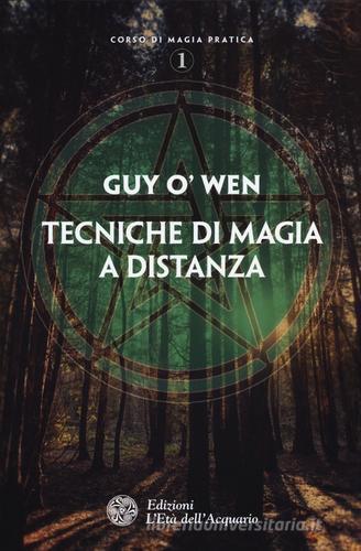 Tecniche di magia a distanza di Guy O'Wen edito da L'Età dell'Acquario