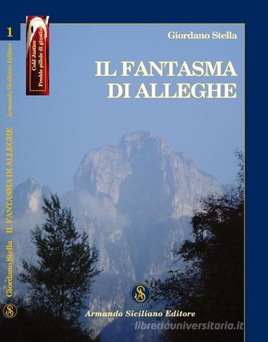 Il fantasma di Alleghe di Giordano Stella edito da Armando Siciliano Editore