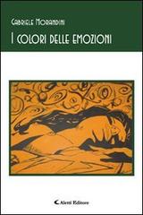 I colori delle emozioni di Gabriele Morandini edito da Aletti