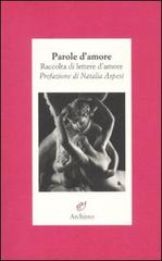 Parole d'amore. Raccolte di lettere d'amore edito da Archinto