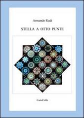 Stella a otto punte di Armando Rudi edito da LietoColle