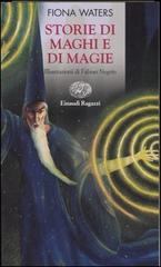 Storie di maghi e magie di Fiona Waters edito da Einaudi Ragazzi