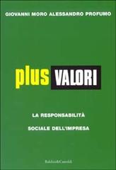 Plus valori. La responsabilità sociale dell'impresa di Giovanni Moro, Alessandro Profumo edito da Dalai Editore