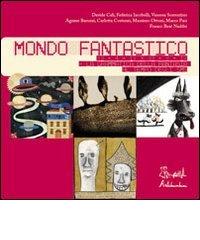 Mondo fantastico. Con CD Audio edito da Artebambini