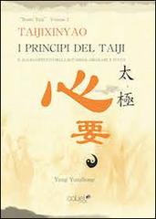 I principi del Taiji. Il magico effetto della rotazione circolare e vuota di Yunzhong Yang edito da Caliel
