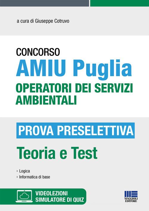 Concorso AMIU Puglia Operatori dei servizi ambientali. Prova preselettiva. Con espansione online. Con software di simulazione edito da Maggioli Editore